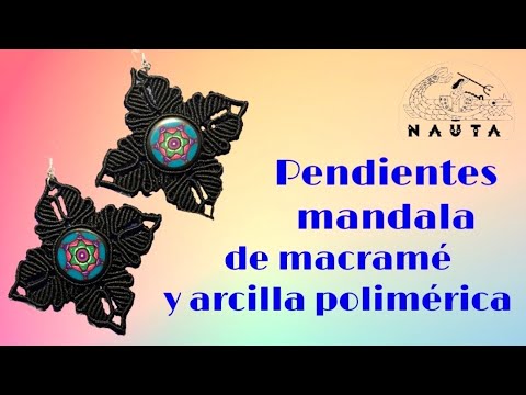 Vídeo tutorial para hacer los pendientes mandala de macramé y arcilla polimérica